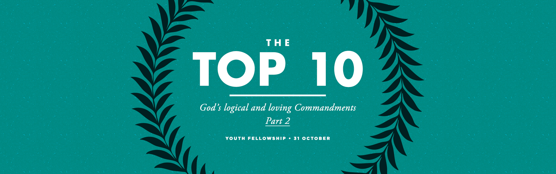 The Top 10 God’s logical and loving Commandments Part 2